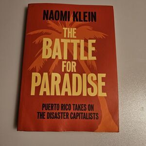 The Battle for Paradise: Puerto Rico vs. Disaster Capitalists - Naomi Klein 2018